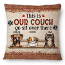 Go Sit Over There - Birthday, Loving, Funny, Gift For Dog Mom, Cat Mom, Cat Dad, Dog Dad, Pet Lover - Personalized Custom Pillow