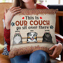 Go Sit Over There - Birthday, Loving, Funny, Gift For Dog Mom, Cat Mom, Cat Dad, Dog Dad, Pet Lover - Personalized Custom Pillow