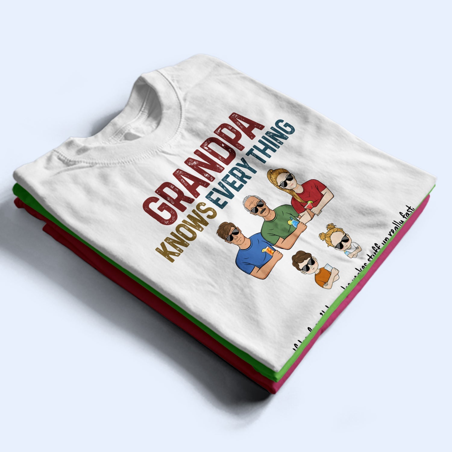 Grandpa Know Everything If He Doesn't - Gift For Father, Parents, Family, Grandparent, Grandfather - Personalized Custom T Shirt