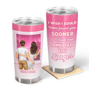 I Could Have Annoyed You Longer - Gift For Couples - Personalized Custom Tumbler