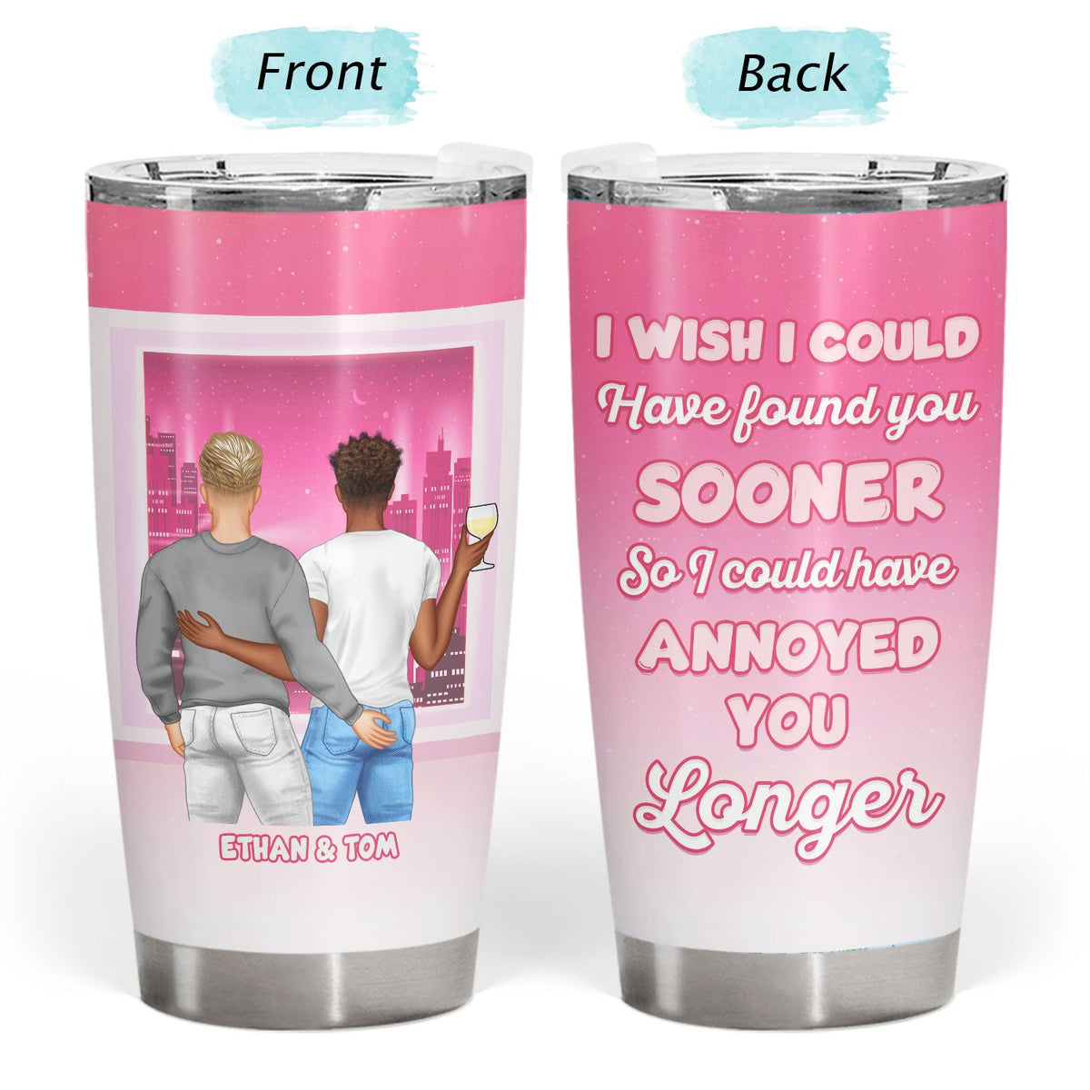 I Could Have Annoyed You Longer - Gift For Couples - Personalized Custom Tumbler