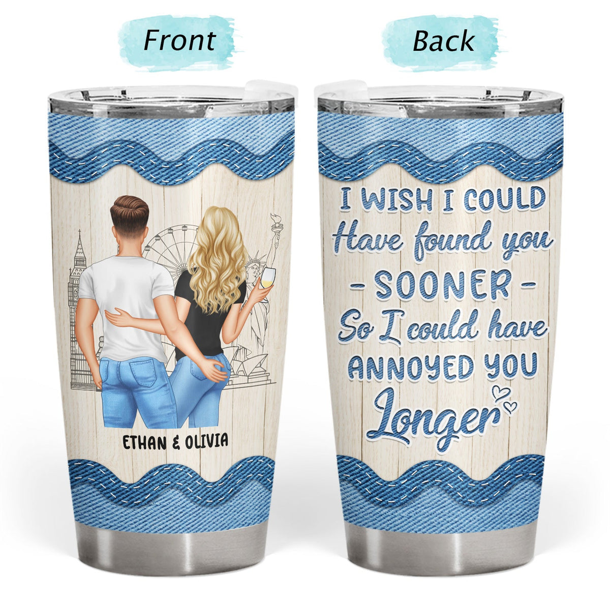 Couple I Wish I Could Have Found You Sooner Jeans Ver - Gift For Couple - Personalized Custom Tumbler