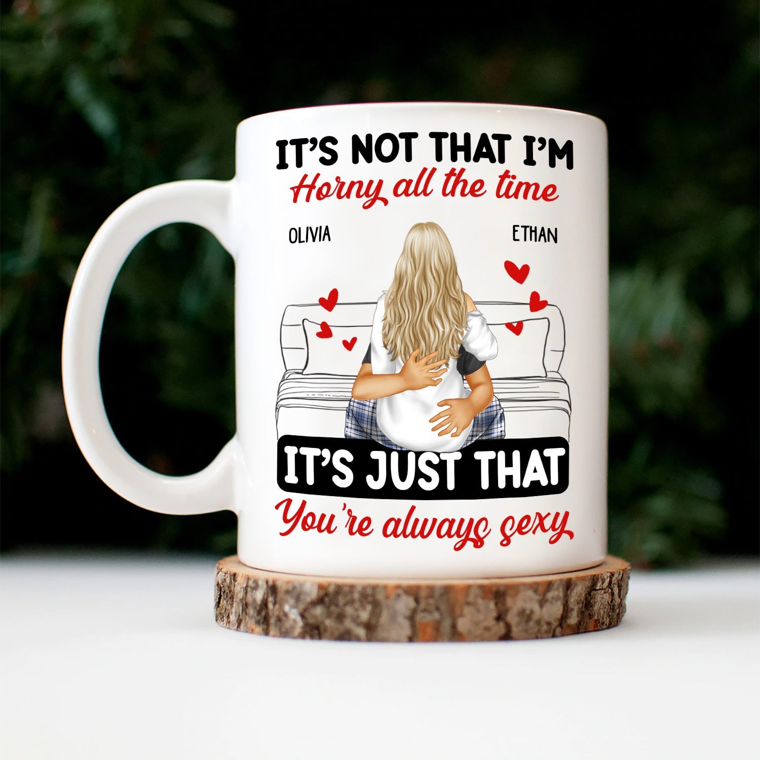 Couple Kissing It's Just You Always Sexy - Gift For Couples - Personalized Mug