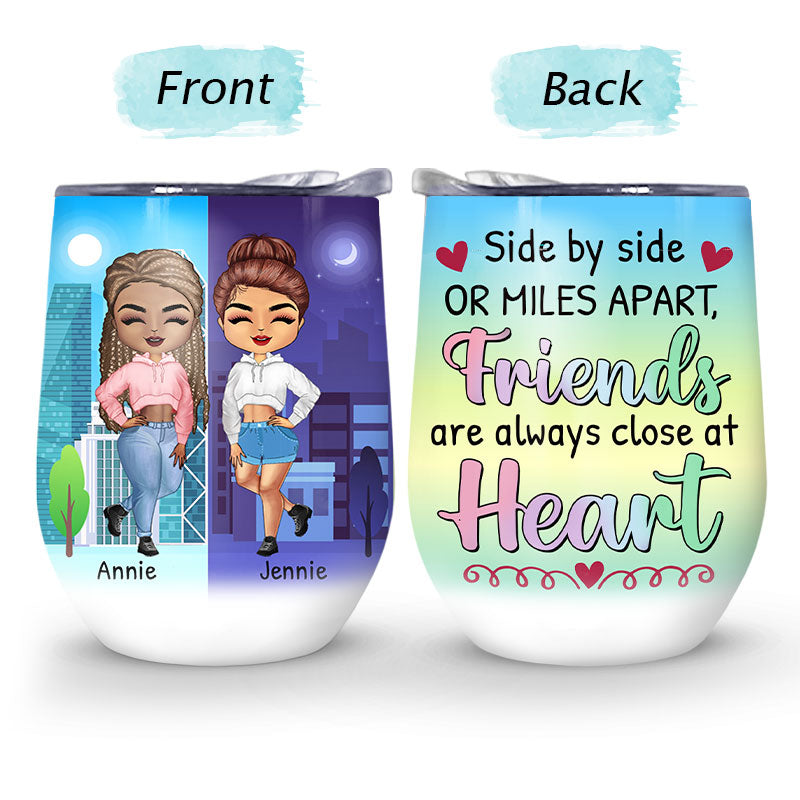 Side By Side Or Miles Apart - Gift For Best Friends - Personalized Custom Wine Tumbler