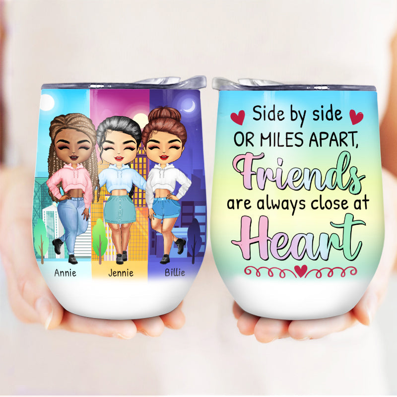 Side By Side Or Miles Apart - Gift For Best Friends - Personalized Custom Wine Tumbler