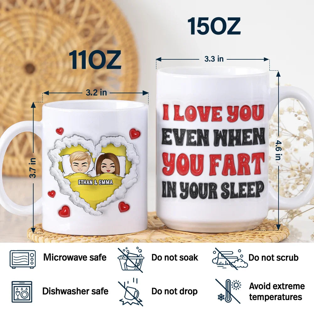 You Fart In Bed - 3D Inflated Effect Printed Mug, Personalized White Edge-to-Edge Mug