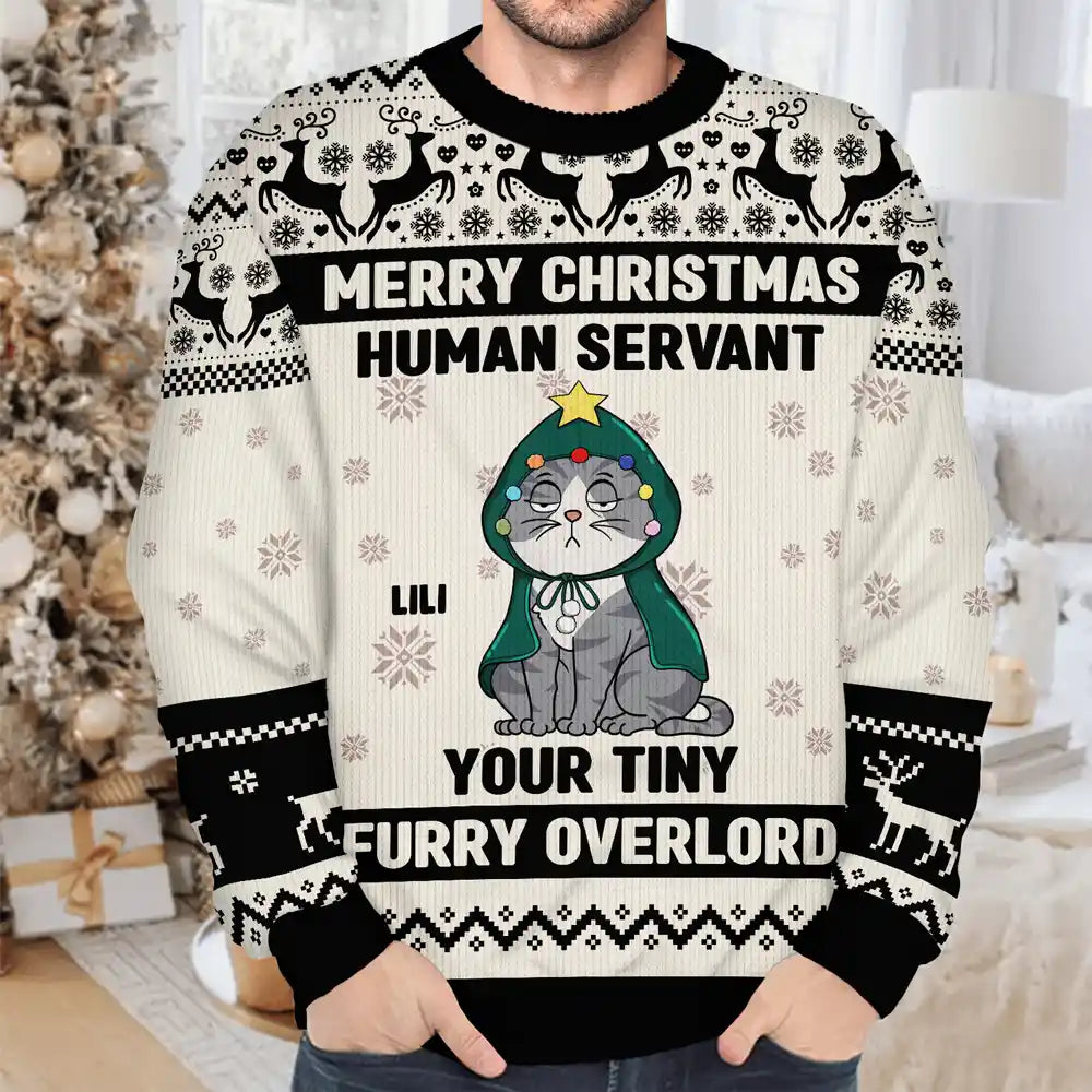 Cat Lovers - Merry Christmas Human Servant Your Tiny Furry Overlords - Personalized Unisex Ugly Sweater