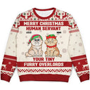 Cat Lovers - Merry Christmas Human Servant Your Tiny Furry Overlords - Personalized Unisex Ugly Sweater