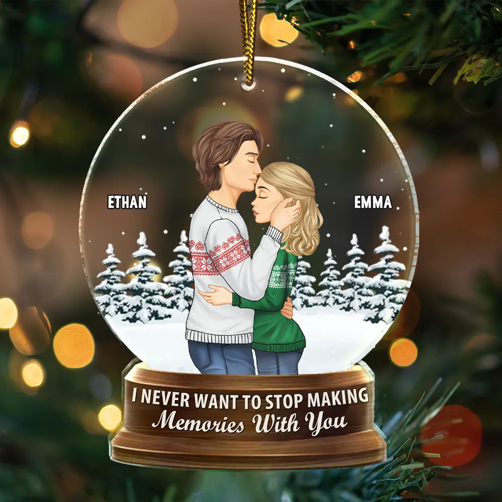 Gift For Couples - Christmas Snow Globe Never Want To Stop Making Memories - Personalized Custom Shaped Acrylic Ornament