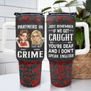 Gift For Bestie - Bestie Partners In Crime - Personalized 40oz Tumbler With Straw