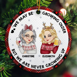 Gift For Bestie - Christmas Besties We May Be Growing Older - Personalized Circle Ceramic Ornament