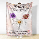 Gift For Bestie, Gift For Sisters - Sisters Besties Are Different Flowers From The Same Garden - Personalized Fleece Blanket, Sherpa Blanket