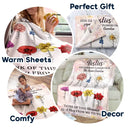 Gift For Bestie, Gift For Sisters - Sisters Besties Are Different Flowers From The Same Garden - Personalized Fleece Blanket, Sherpa Blanket