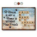 A House Is Not A Home Without Paw Prints - Personalized Poster