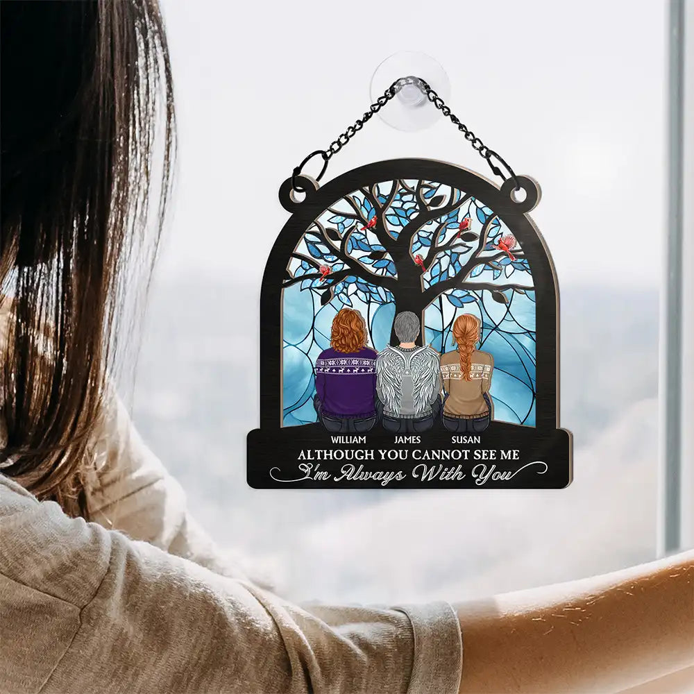 Memorial, Gift For Bestie, Family - Although You Cannot See Me - Personalized Window Hanging Suncatcher Ornament