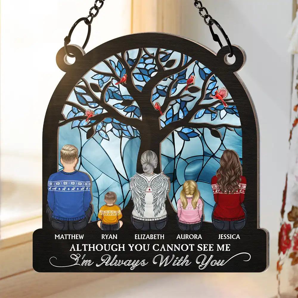 Although You Cannot See Me - Personalized Window Hanging Suncatcher Ornament