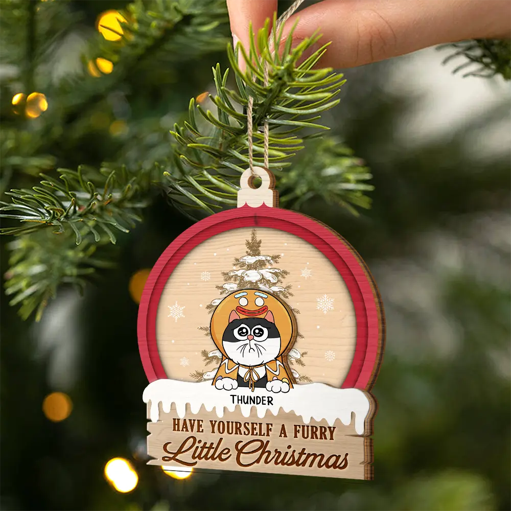 Christmas,Cat Lovers,Dog Lovers,Pet Lovers,Happy - Have Yourself A Furry Little Christmas - Personalized 2-Layered Wooden Ornament