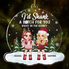 Gift For Bestie - Christmas Bestie I'd Shank For You - Personalized Custom Shaped Acrylic Onrament