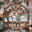 Gift For Couples,Gift For Husband,Gift For Wife,Gift For Girlfriend,Gift For Boyfriend - Christmas Couple You & Me We Got This - Personalized 2-Layered Mix Ornament