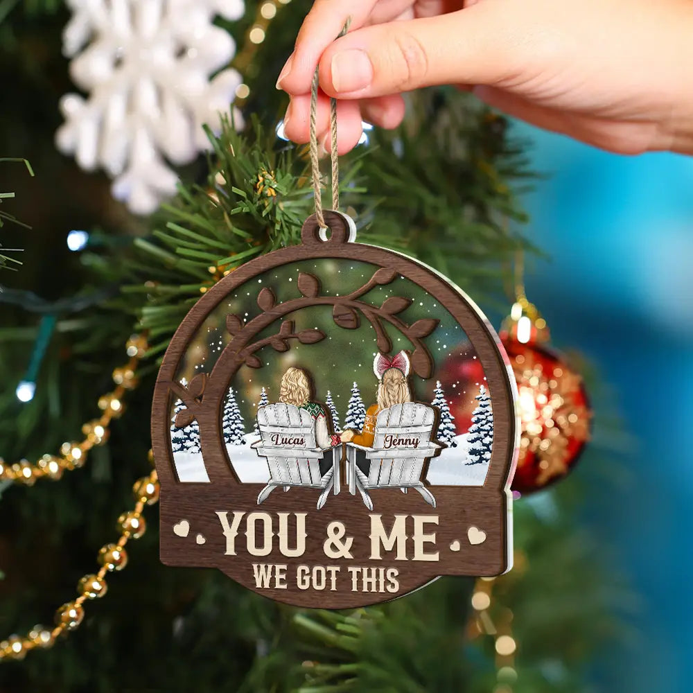 Gift For Couples,Gift For Husband,Gift For Wife,Gift For Girlfriend,Gift For Boyfriend - Christmas Couple You & Me We Got This - Personalized 2-Layered Mix Ornament