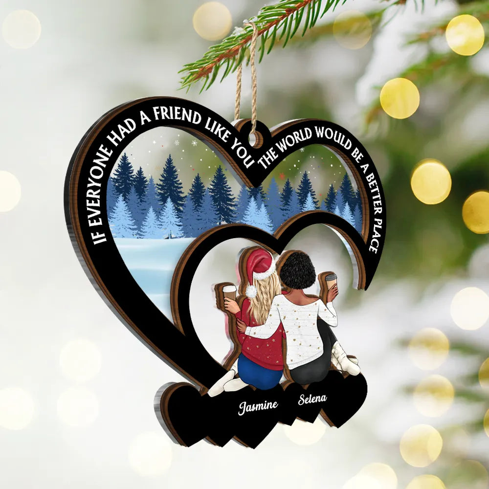 Gift For Bestie - Christmas Bestie If Everyone Had A Friend Like You - Personalized 2-Layered Mix Ornament