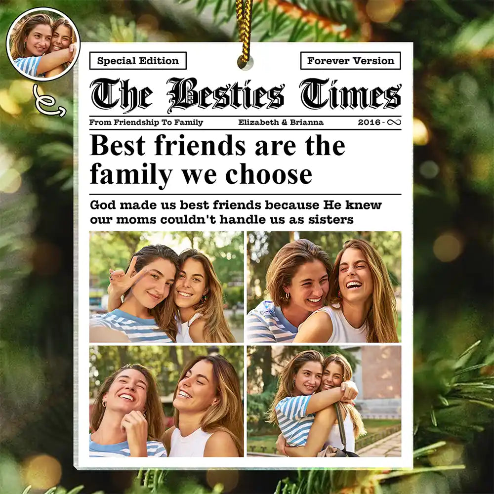 Gift For Bestie - Custom Photo The Besties Times - Personalized Custom Shaped Acrylic Ornament