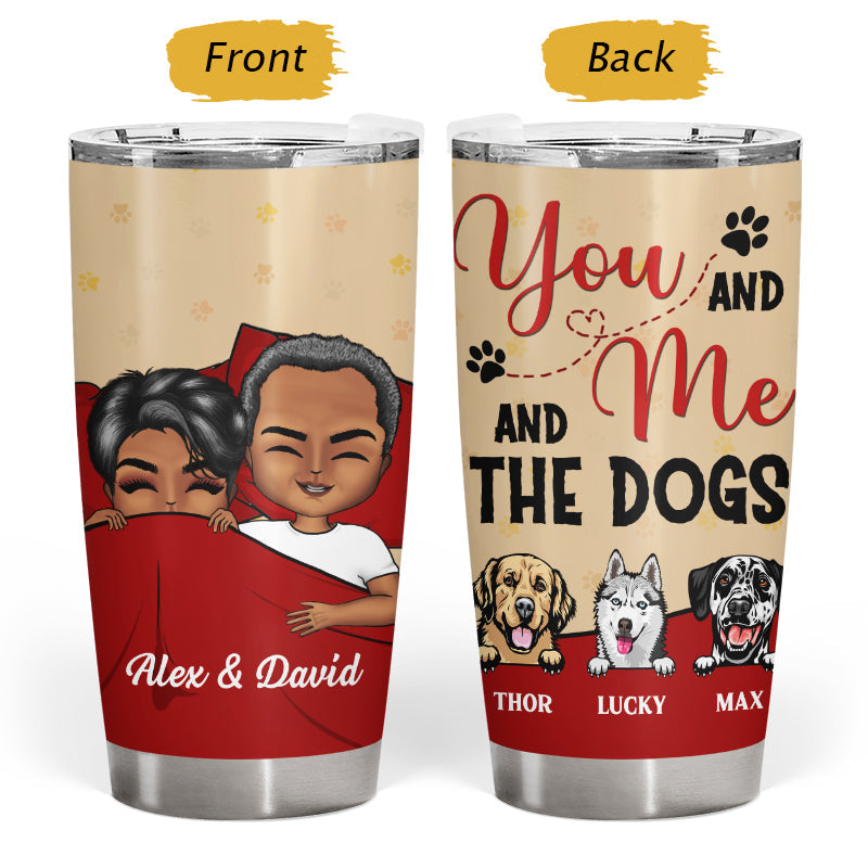 You Me And The Dog - Gift For Couple - Personalized Custom Tumbler