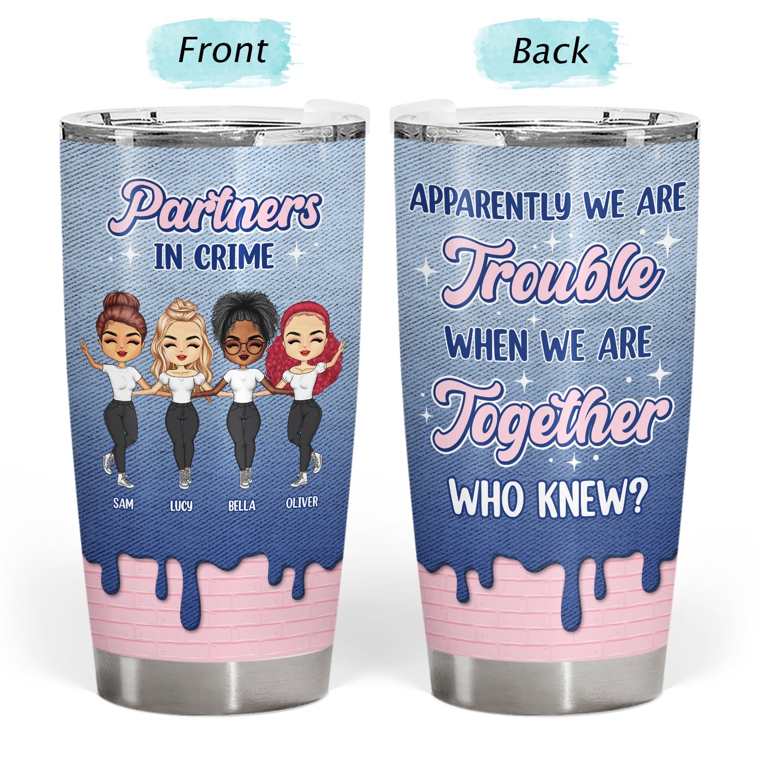 Apparently We Are Trouble - Gift For Bestie - Personalized Custom Tumbler