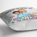 Custom Photo Sibling Congrats On Being My Brother - Gift For Sibling - Personalized Pillow