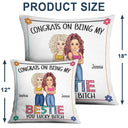 Congrats On Being My Bestie - Gift For Bestie - Personalized Pillow