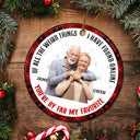 Custom Photo Christmas You Are By Far My Favorite - Gift For Couples - Personalized Custom Circle Ceramic Ornament