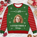 Custom Photo I Have Everything I Want - Christmas Gift For Couples - Personalized Unisex Ugly Sweater