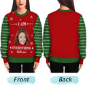 Custom Photo I Have Everything I Want - Christmas Gift For Couples - Personalized Unisex Ugly Sweater