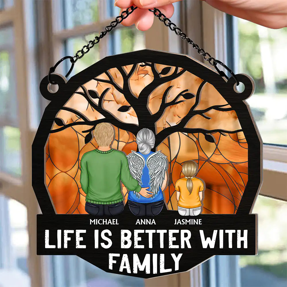 Family,Parents,Gift For Daughter,Gift For Son,Happy - Life Is Better With Family - Personalized Window Hanging Suncatcher Ornament