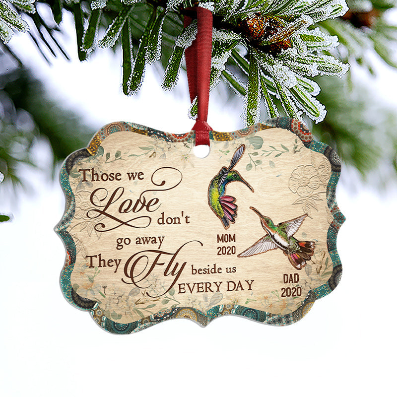 Humming Bird Those We Love Don't Go Away - Memorial Gift - Personalized Custom Wooden Ornament, Aluminum Ornament