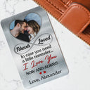 Gift For Couples, Gift For Husband, Gift For Wife, Gift For Boyfriend, Gift For Girlfriend - Custom Photo In Case You Need A Little Reminder Couple - Personalized Aluminum Wallet Card