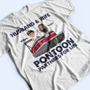 Pontoon Partners For Life - Pontoon Captain Pontoon Queen- Personalized Custom T Shirt