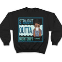 Straight Outta Nightshift - Gift For Nurse - Personalized Custom T Shirt