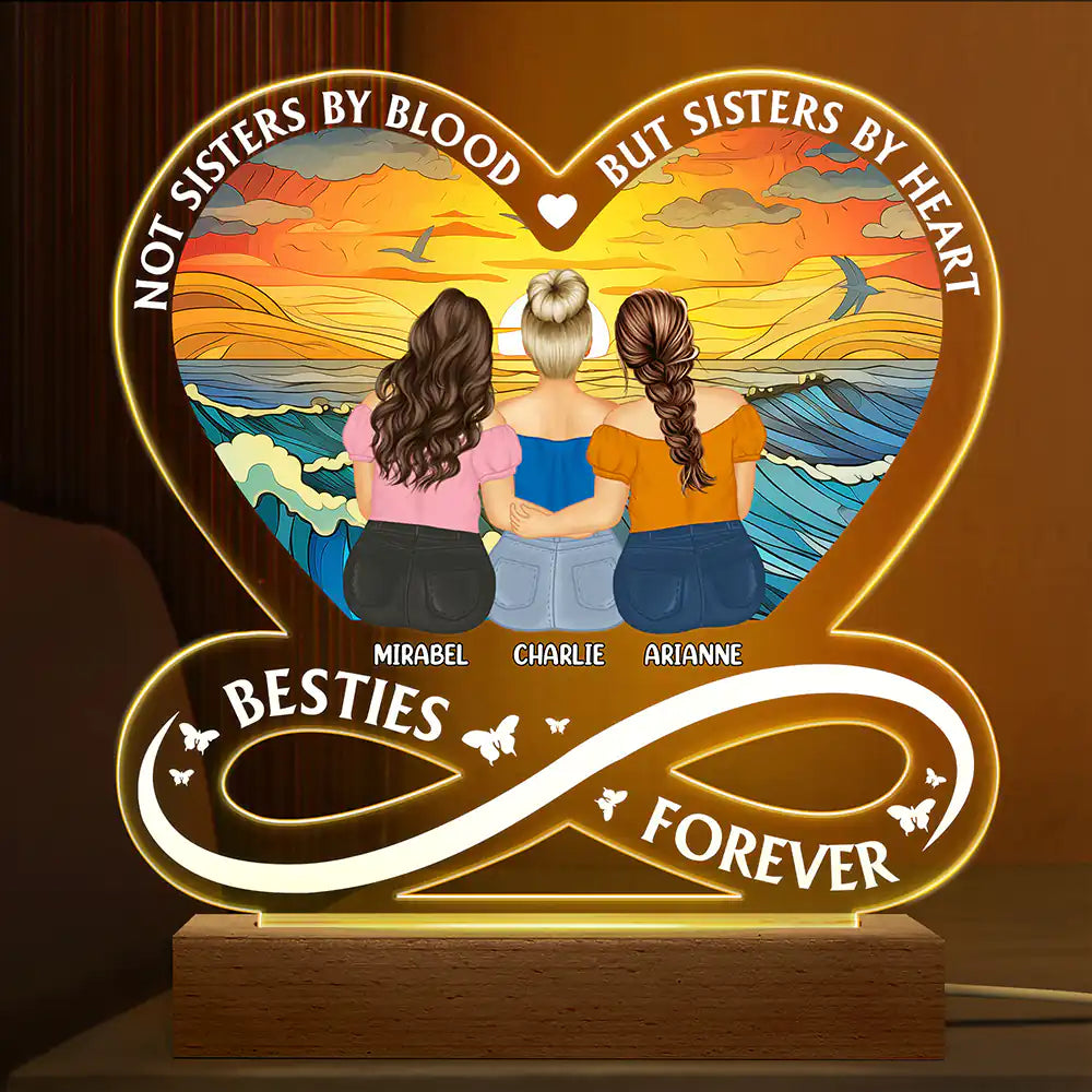 Gift For Bestie,Gift For Sisters,Happy - Not Sisters By Blood But Sisters By Heart - Personalized 3D Led Light Wooden Base