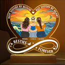 Gift For Bestie,Gift For Sisters,Happy - Not Sisters By Blood But Sisters By Heart - Personalized 3D Led Light Wooden Base