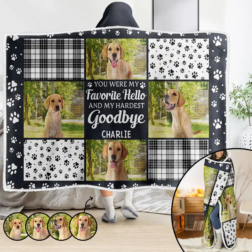 Pet Lovers, Memorial - Custom Photo Pet Memorial You Were My Hardest Goodbye - Personalized Wearable Hooded Blanket
