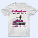 Pontoon Queen Classy Smart - Gift For Pontooning Lovers - Personalized Custom T Shirt