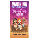 Beach Bestie Warning The Girls Are Drinking Again - Gift For Besties - Personalized Custom Beach Towel