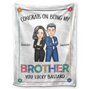 Sibling Congrats On Being My Brother - Gift For Sibling - Personalized Fleece Blanket