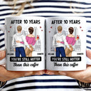 Couple After Years Hotter Than This Coffee - Gift For Couples - Personalized Mug