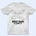 Best Dad Ever - Birthday, Loving Gift For Dad, Father, Grandpa, Grandfather, Dog, Cat Lover, Mother, Parents - Personalized Custom T Shirt