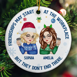 Friendships May Start At The Workplace Christmas Colleagues - Personalized Circle Ceramic Ornament