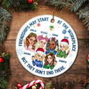 Friendships May Start At The Workplace Christmas Colleagues - Personalized Circle Ceramic Ornament