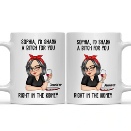 Gift For Bestie - Turban Woman Bestie I'd Shank Right In The Kidney - Personalized Mug