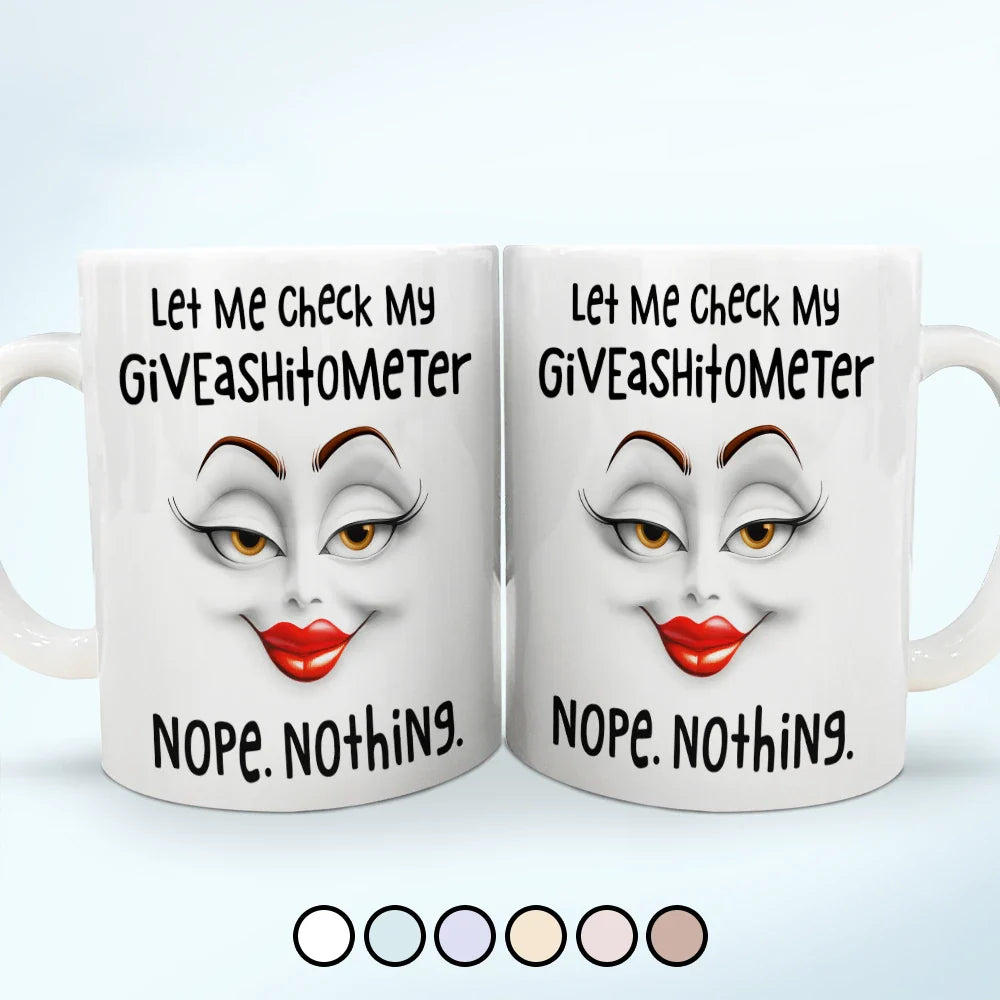 Gift For Yourself, Gifts For Colleagues - Let Me Check Nope Nothing Funny Sarcastic Face Friend, Colleague - Personalized White Edge-to-Edge Mug